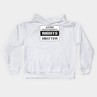 AFRODESCENDANTS RIGHTS MATTER -2 Kids Hoodie